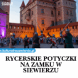Lato na Zamku w Siewierzu